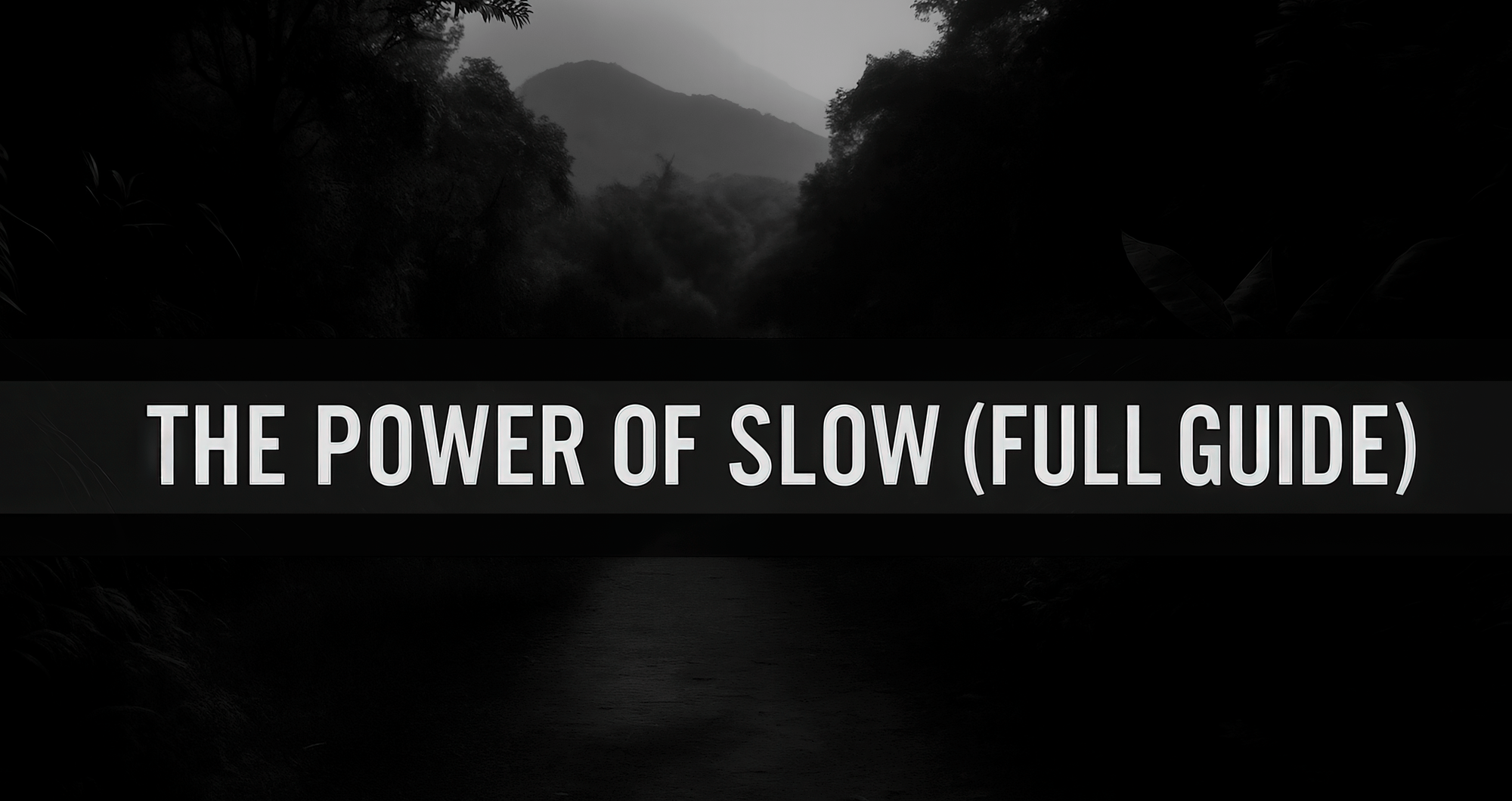 The Power of Slow (Full Guide)