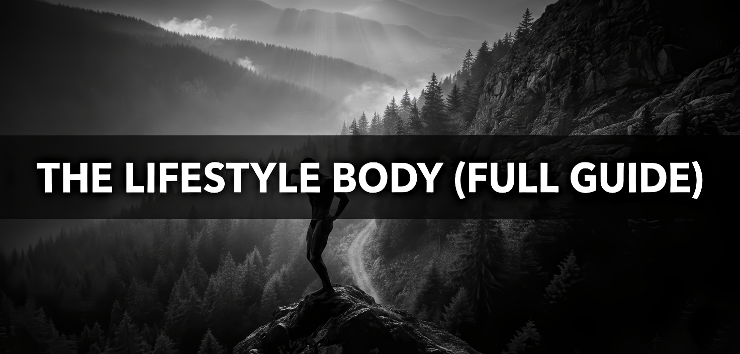 The Lifestyle Body: How to build the body whilst living a great life