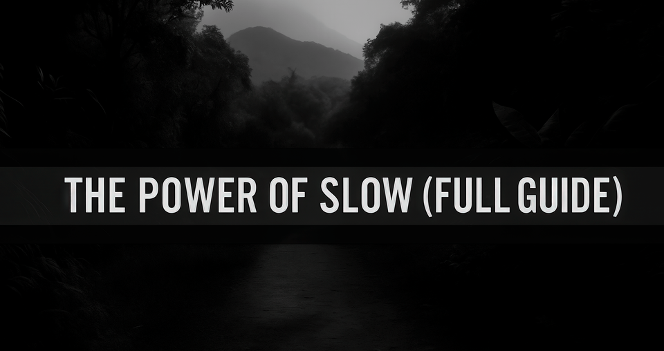 The Power of Slow (Full Guide)